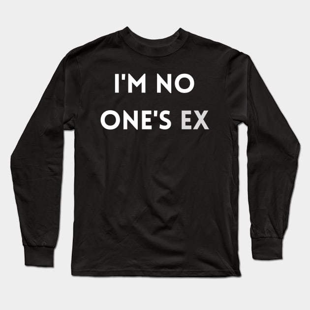 i'm no one's ex Long Sleeve T-Shirt by mdr design